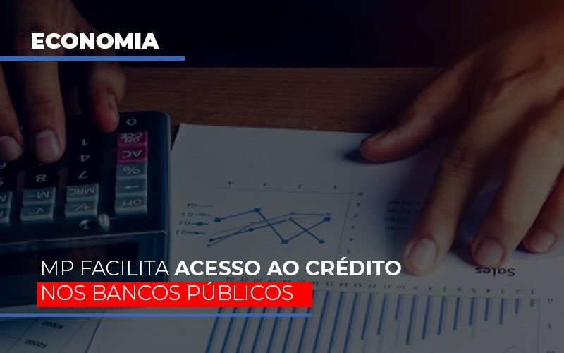 Mp Facilita Acesso Ao Criterio Nos Bancos Publicos Notícias E Artigos Contábeis Notícias E Artigos Contábeis - LO Consultoria