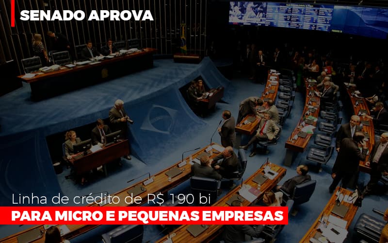 Senado Aprova Linha De Crédito De R$190 Bi Para Micro E Pequenas Empresas Notícias E Artigos Contábeis Notícias E Artigos Contábeis - LO Consultoria