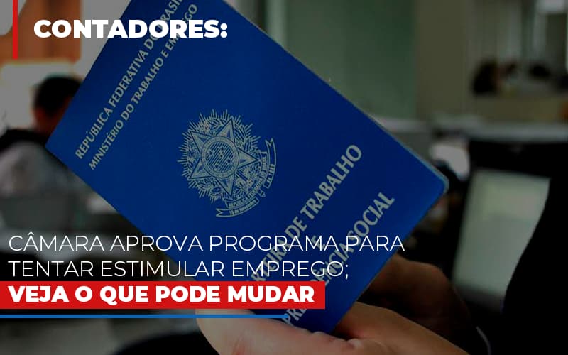 Camara Aprova Programa Para Tentar Estimular Emprego Veja O Que Pode Mudar Notícias E Artigos Contábeis Notícias E Artigos Contábeis - LO Consultoria