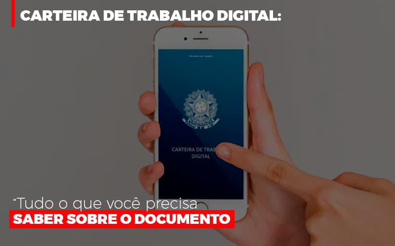 Carteira De Trabalho Digital Tudo O Que Voce Precisa Saber Sobre O Documento Notícias E Artigos Contábeis Notícias E Artigos Contábeis - LO Consultoria