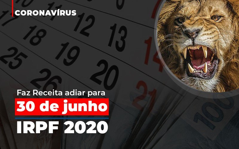 Coronavirus Faze Receita Adiar Declaracao De Imposto De Renda Notícias E Artigos Contábeis Notícias E Artigos Contábeis - LO Consultoria