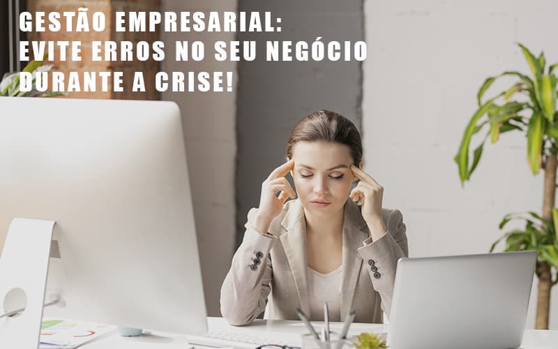 Gestao Empresarial Evite Erros No Seu Negocio Durante A Crise Notícias E Artigos Contábeis Notícias E Artigos Contábeis - LO Consultoria