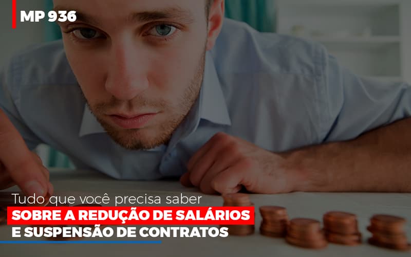 Mp 936 O Que Voce Precisa Saber Sobre Reducao De Salarios E Suspensao De Contrados Contabilidade No Itaim Paulista Sp | Abcon Contabilidade Notícias E Artigos Contábeis Notícias E Artigos Contábeis - LO Consultoria