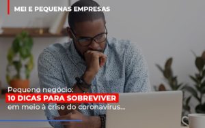 Pequeno Negocio Dicas Para Sobreviver Em Meio A Crise Do Coronavirus Notícias E Artigos Contábeis Notícias E Artigos Contábeis - LO Consultoria