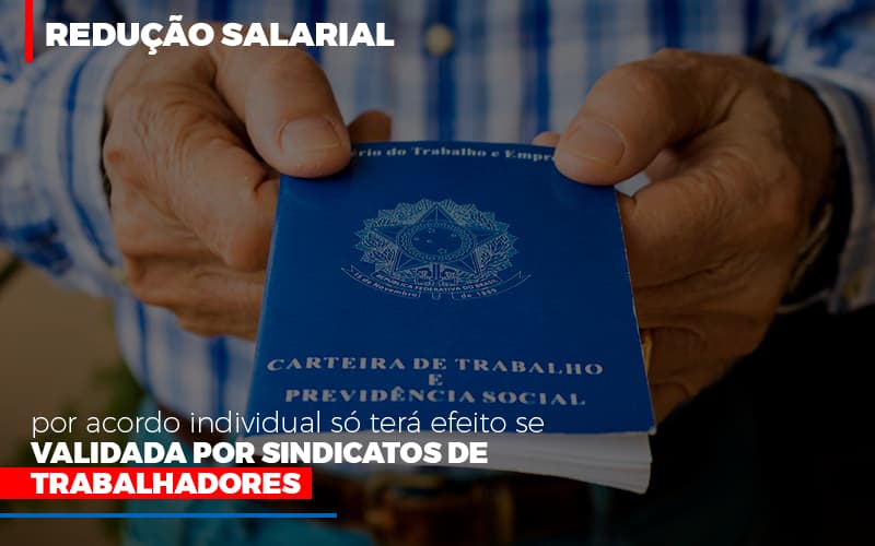 Reducao Salarial Por Acordo Individual So Tera Efeito Se Validada Por Sindicatos De Trabalhadores Notícias E Artigos Contábeis Notícias E Artigos Contábeis - LO Consultoria