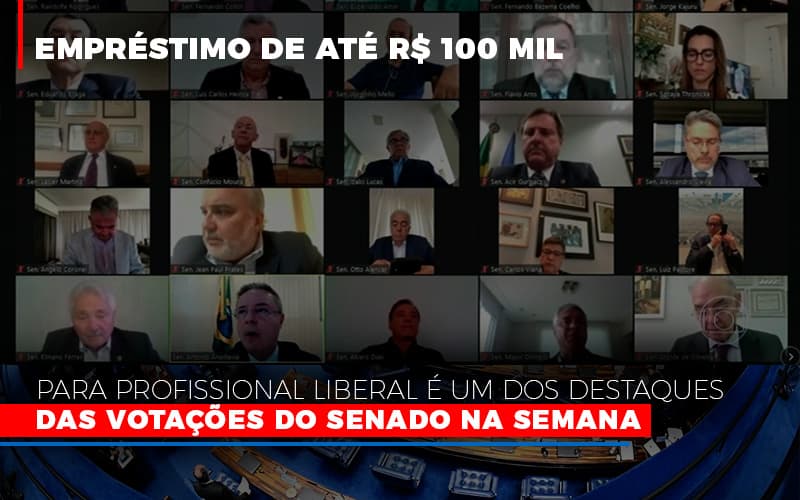 Emprestimo De Ate R 100 Mil Para Profissional Liberal E Um Dos Destaques Das Votacoes Do Senado Na Semana Fonte Agencia Senado Notícias E Artigos Contábeis Notícias E Artigos Contábeis - LO Consultoria