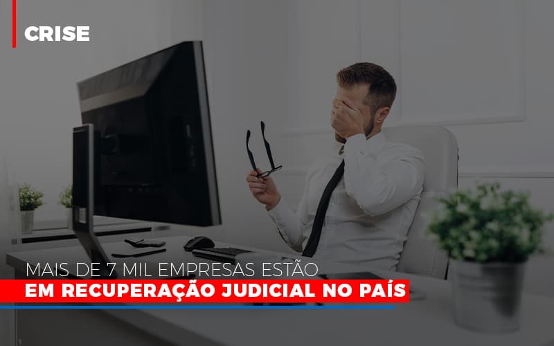 Mais De 7 Mil Empresas Estao Em Recuperacao Judicial No Pais Notícias E Artigos Contábeis Notícias E Artigos Contábeis - LO Consultoria