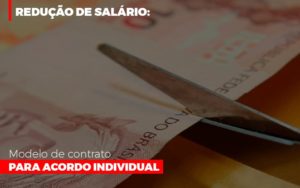 Reducao De Salario Modelo De Contrato Para Acordo Individual Notícias E Artigos Contábeis Notícias E Artigos Contábeis - LO Consultoria