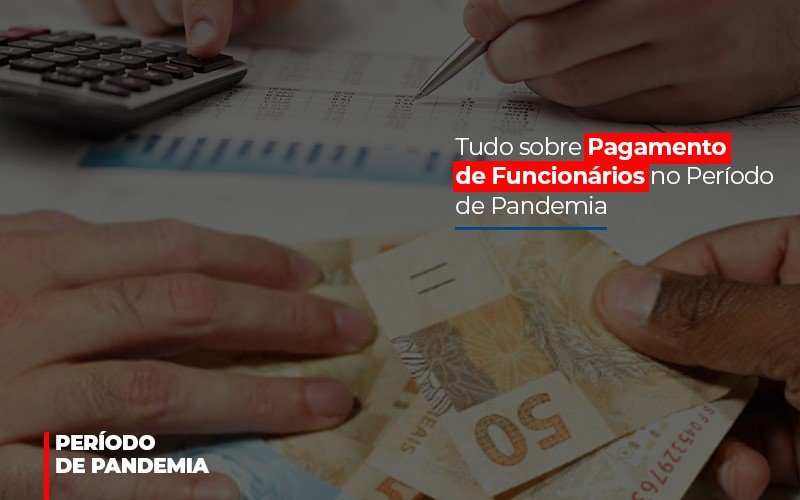 Tudo Sobre Pagamento De Funcionarios No Periodo De Pandemia Notícias E Artigos Contábeis Notícias E Artigos Contábeis - LO Consultoria