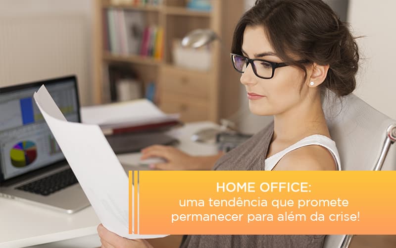 Home Office Uma Tendencia Que Promete Permanecer Para Alem Da Crise Notícias E Artigos Contábeis Notícias E Artigos Contábeis - LO Consultoria