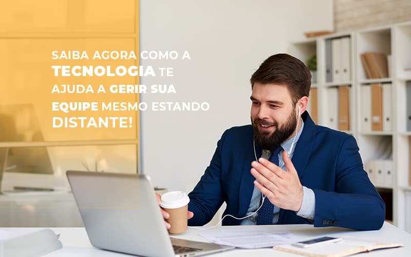 Saiba Agora Como A Tecnologia Te Ajuda A Gerir Sua Equipe Mesmo Estando Distante Notícias E Artigos Contábeis Notícias E Artigos Contábeis - LO Consultoria