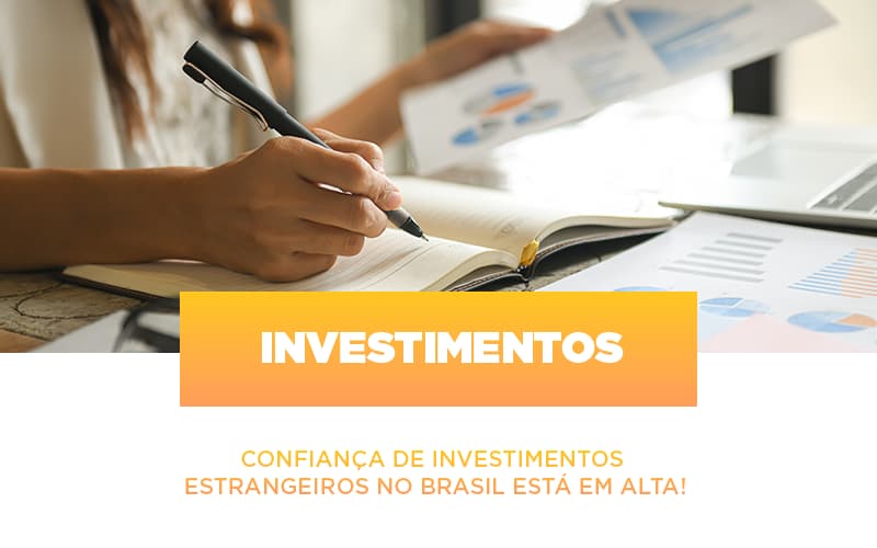 Confianca De Investimentos Estrangeiros No Brasil Esta Em Alta Notícias E Artigos Contábeis Notícias E Artigos Contábeis - LO Consultoria