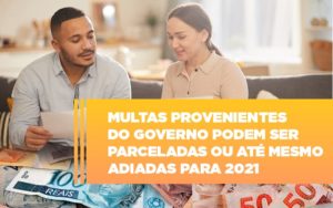 Vai Um Pouco De Folego Multas Do Governo Podem Ser Parceladas Notícias E Artigos Contábeis Notícias E Artigos Contábeis - LO Consultoria