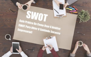 Analise Swot Como Aplicar Em Uma Empresa Notícias E Artigos Contábeis - LO Consultoria