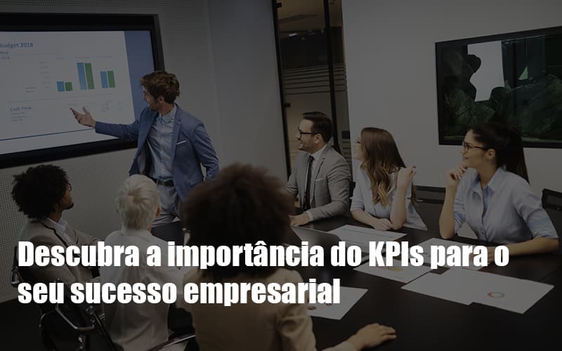 Kpis Podem Ser A Chave Do Sucesso Do Seu Negocio Notícias E Artigos Contábeis Notícias E Artigos Contábeis - LO Consultoria