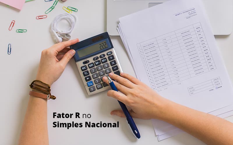 Descubra O Que E O Fator R No Simples Nacional E Como Calculalo Post (1) Quero Montar Uma Empresa - LO Consultoria