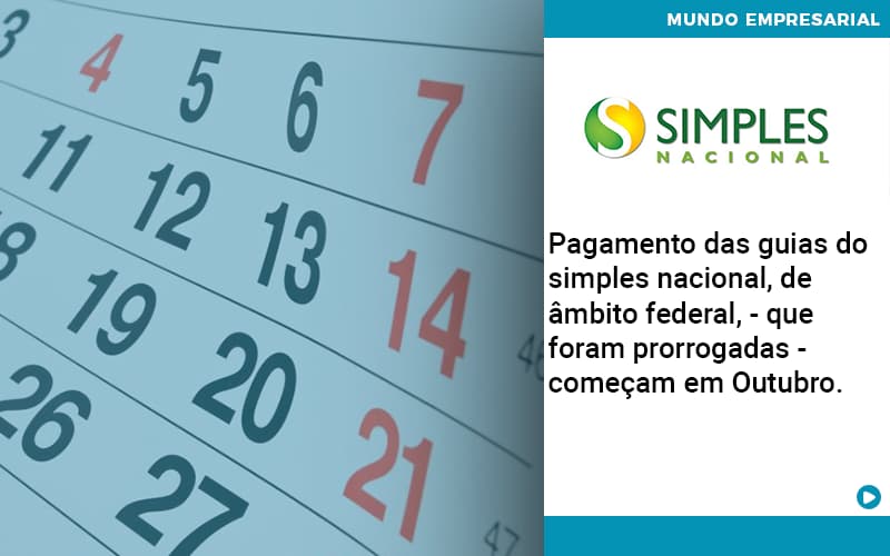 Pagamento Das Guias Do Simples Nacional, De âmbito Federal, Que Foram Prorrogadas Começam Em Outubro. Quero Montar Uma Empresa - LO Consultoria