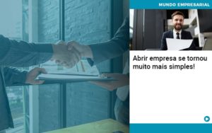 Abrir Empresa Se Tornou Muito Mais Simples Quero Montar Uma Empresa - LO Consultoria