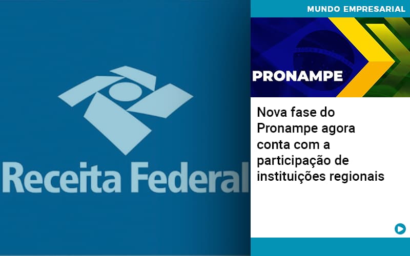 Nova Fase Do Pronampe Agora Conta Com A Participacao De Instituicoes Regionais Notícias E Artigos Contábeis - LO Consultoria