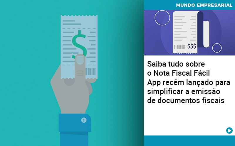 Saiba Tudo Sobre Nota Fiscal Facil App Recem Lancado Para Simplificar A Emissao De Documentos Fiscais - LO Consultoria