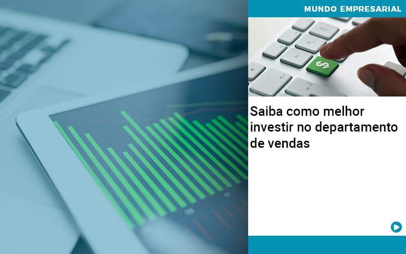 Saiba Como Melhor Investir No Departamento De Vendas - LO Consultoria