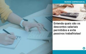 Entenda Quais Sao Os Descontos Salariais Permitidos E Evite Passivos Trabalhistas Quero Montar Uma Empresa - LO Consultoria