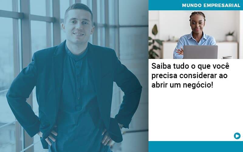 Saiba Tudo O Que Voce Precisa Considerar Ao Abrir Um Negocio Quero Montar Uma Empresa - LO Consultoria