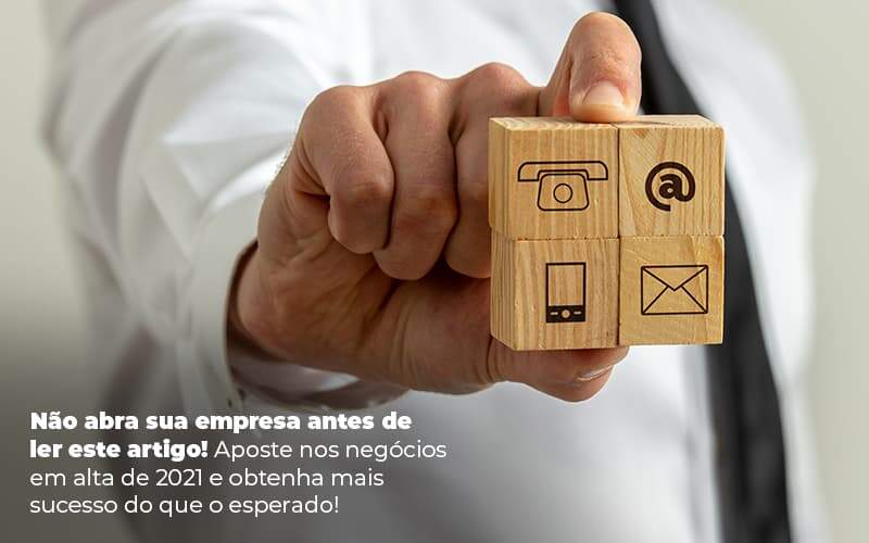 Nao Abra Sua Empresa Antes De Ler Este Artigo Aposte Nos Negocios Em Alta De 2021 E Obtenha Mais Sucesso Do Que O Esperado Post (1) Quero Montar Uma Empresa - LO Consultoria