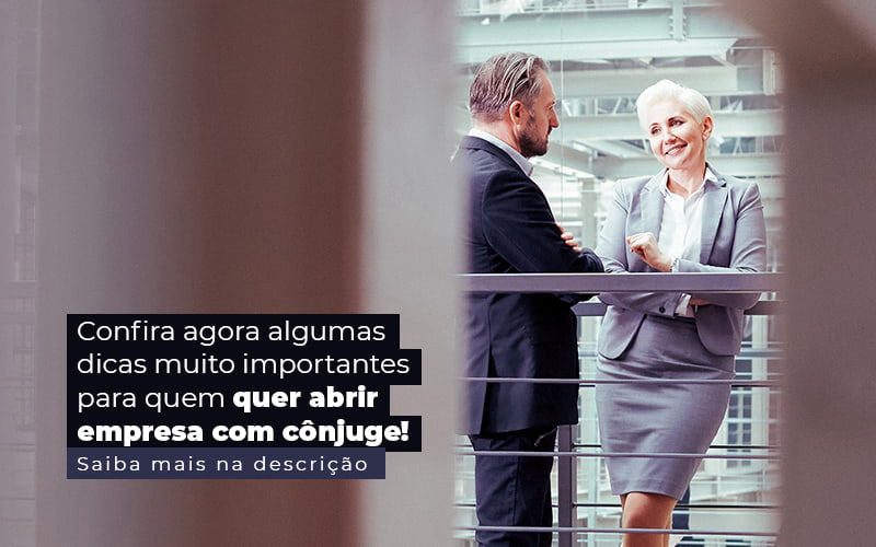 Confira Agora Algumas Dicas Muito Importantes Para Quem Quer Abrir Empresa Com Conjuge Post 1 - LO Consultoria