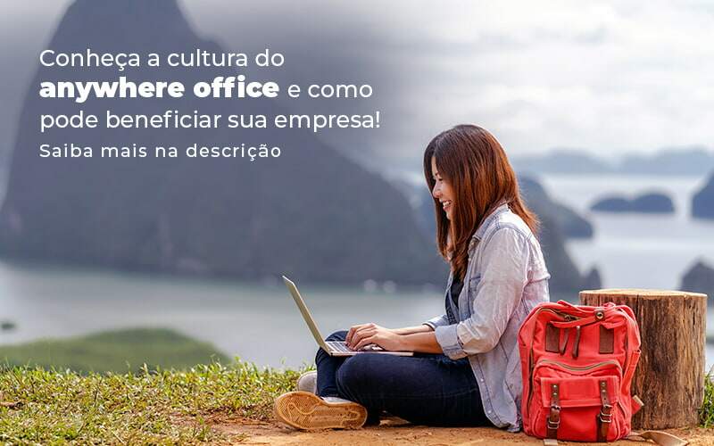 Conheca A Cultura Do Anywhere Office E Como Pode Beneficiar Sua Empresa Blog 2 - LO Consultoria