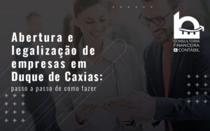 Abertura E Legalizacao De Empresas Em Duque De Caxias Passo A Passo De Como Fazer Blog - LO Consultoria