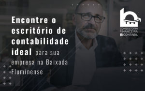 Encontre O Escritorio De Contablidade Ideal Para Sua Emrpesa Na Baixada Fluminense Blog - LO Consultoria